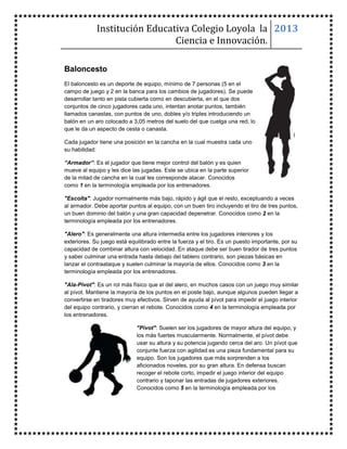 Institución Educativa Colegio Loyola la
Ciencia e Innovación.
2013
Baloncesto
El baloncesto es un deporte de equipo, mínim...