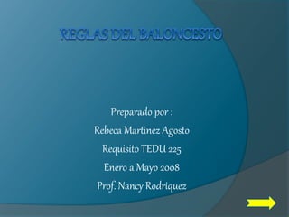 Preparado por :
Rebeca Martinez Agosto
Requisito TEDU 225
Enero a Mayo 2008
Prof. Nancy Rodriquez
 
