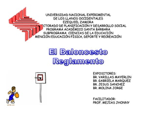 UNIVERSIDAD NACIONAL EXPERIMENTAL
DE LOS LLANOS OCCIDENTALES
EZEQUIEL ZAMORA
VICERRECTORADO DE PLANIFICACIÓN Y DESARROLLO SOCIAL
PROGRAMA ACADÉMICO SANTA BÁRBARA
SUBPROGRAMA CIENCIAS DE LA EDUCACIÓN
MENCIÓN EDUCACIÓN FÍSICA, DEPORTE Y RECREACIÓN
EXPOSITORES:
BR. VARILLAS MAYERLIN
BR. GABRIELA MARQUEZ
BR. JESUS SANCHEZ
BR. MOLINA JORGE
FACILITADOR:
PROF. MEJIAS JHONNY
 