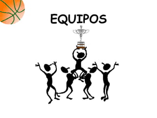 EQUIPOS
 