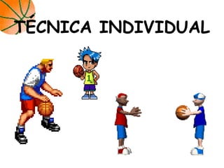 TÉCNICA INDIVIDUAL
 