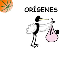 ORÍGENES
 