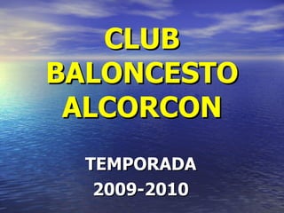 CLUB  BALONCESTO  ALCORCON TEMPORADA 2009-2010 