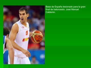 Base de España lesionado para la gran final de baloncesto. José Manuel Calderón.  