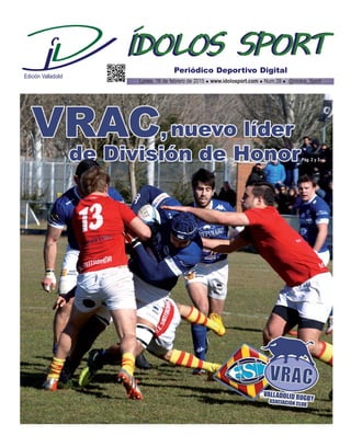 Periódico Deportivo Digital
Edición Valladolid
Lunes, 16 de febrero de 2015 l www.idolosport.com l Num.39 l @Idolos_Sport
Pág. 2 y 3
 