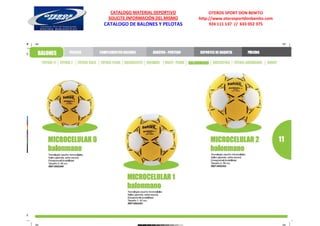 CATALOGO MATERIAL DEPORTIVO          OTEROS SPORT DON BENITO
 SOLICITE INFORMACIÓN DEL MISMO   http://www.oterosportdonbenito.com
CATALOGO DE BALONES Y PELOTAS          924 111 137 // 633 052 375
 