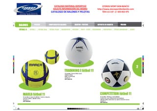CATALOGO MATERIAL DEPORTIVO          OTEROS SPORT DON BENITO
 SOLICITE INFORMACIÓN DEL MISMO   http://www.oterosportdonbenito.com
CATALOGO DE BALONES Y PELOTAS          924 111 137 // 633 052 375
 
