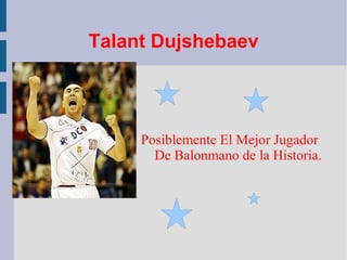 Talant Dujshebaev Posiblemente El Mejor Jugador  De Balonmano de la Historia. 