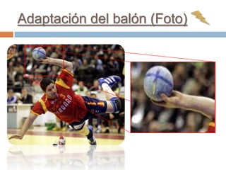 Adaptación del balón (Foto)
 