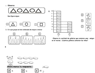 2. Observa
Que figura sigue:
3. E n que grupo se han ordenado de mayor a menor
4
6
 