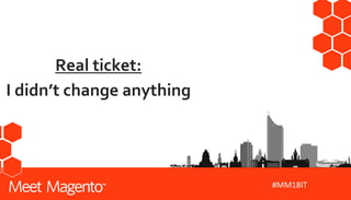 #MM18IT
Real ticket:
I didn’t change anything
 