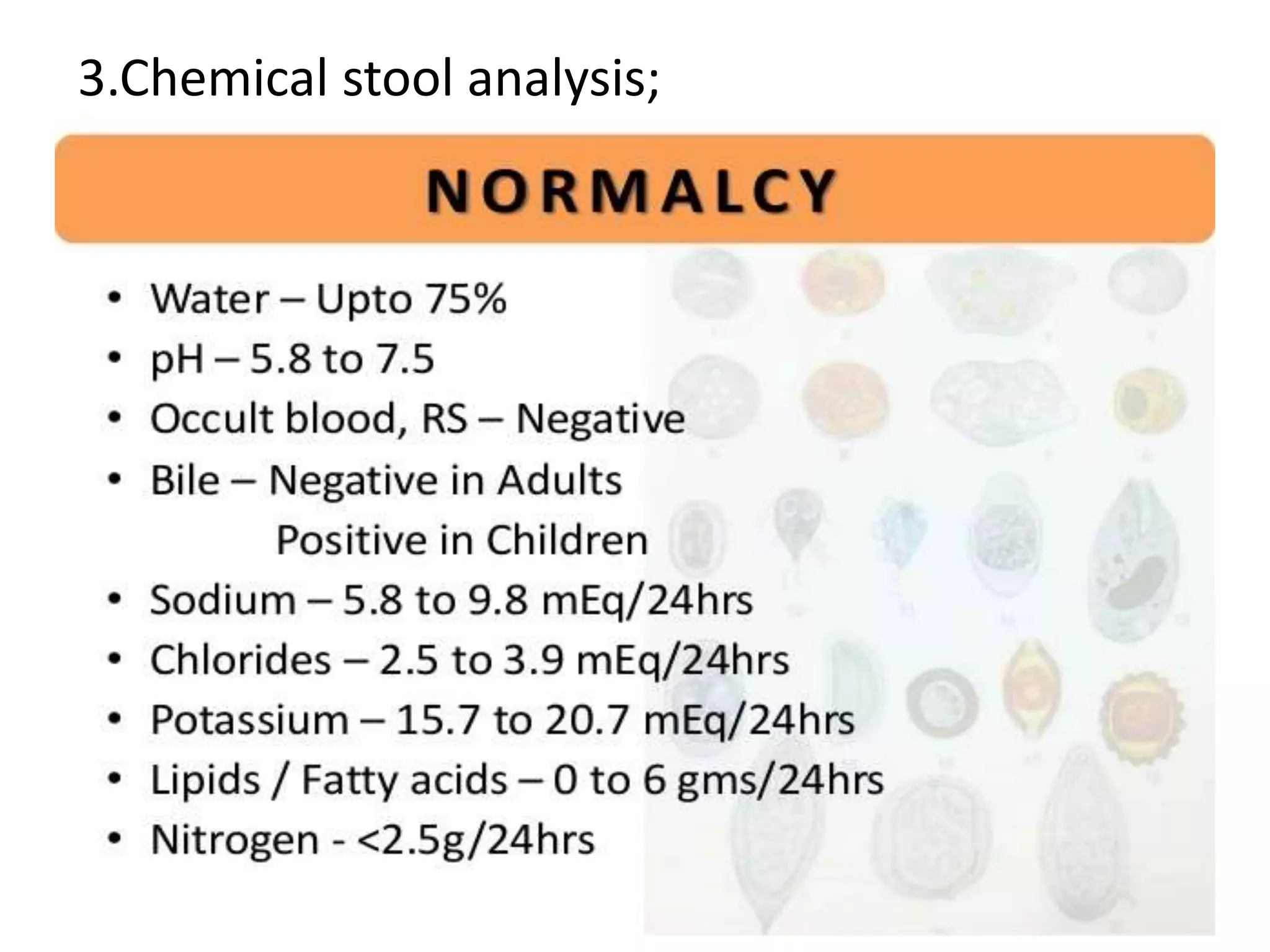 3.Chemical stool analysis;
 