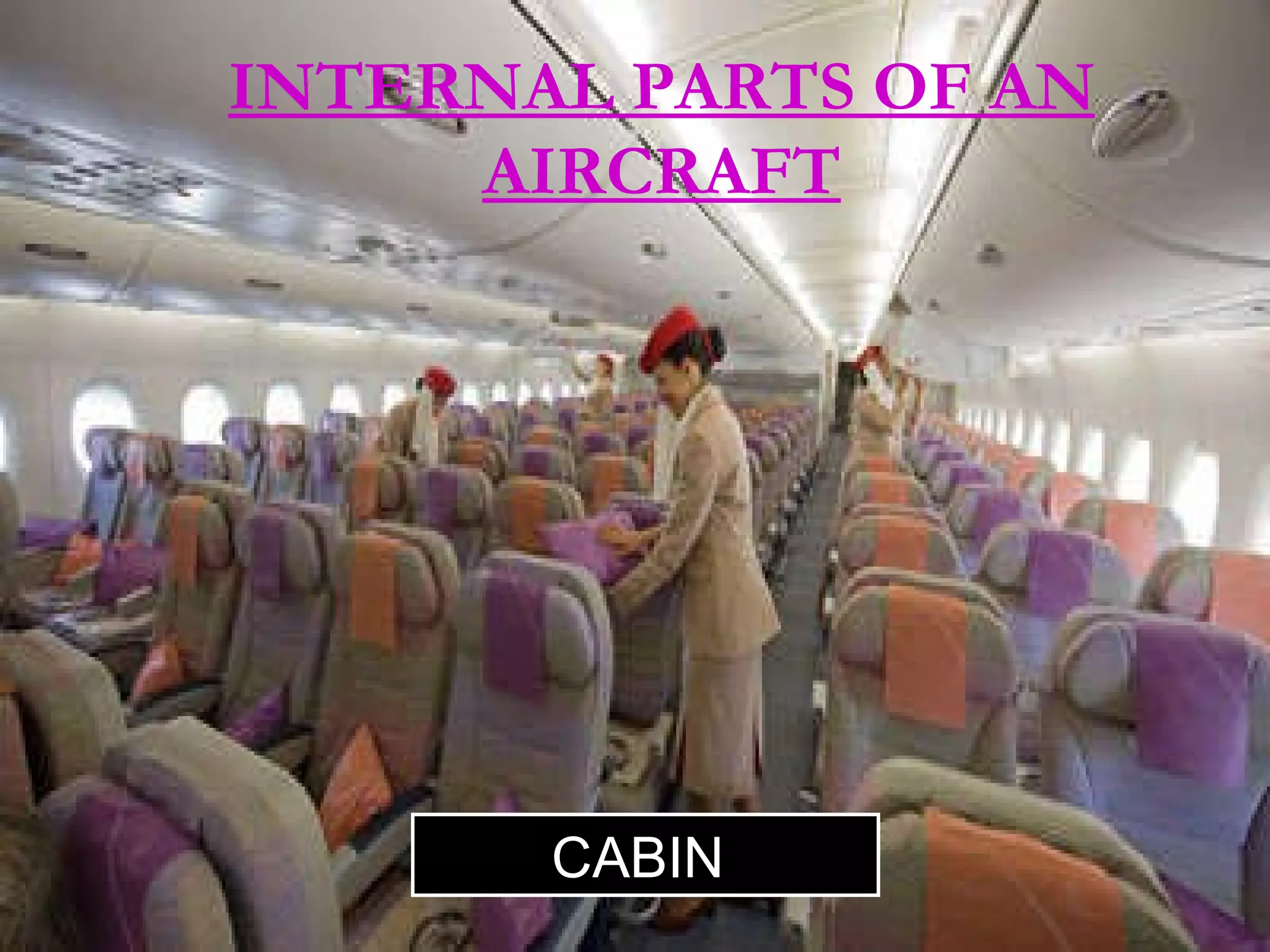 CABIN  INTERNAL PARTS OF AN AIRCRAFT 