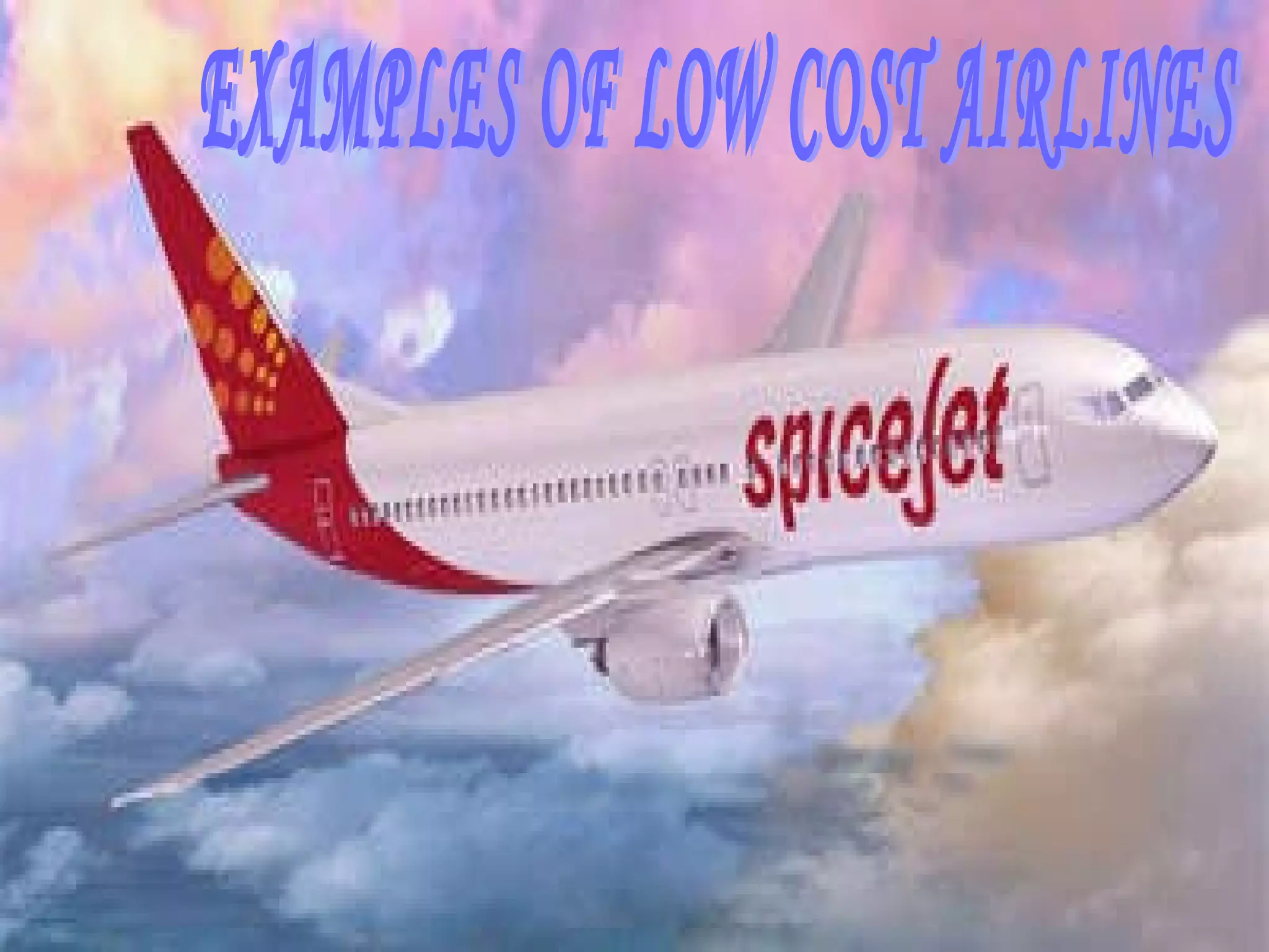 EXAMPLES OF LOW COST AIRLINES 