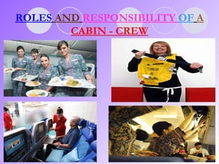 ROLES   AND   RESPONSIBILITY  OF   A   CABIN - CREW 