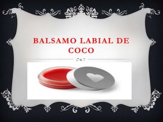 BALSAMO LABIAL DE
      COCO
 