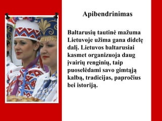 Apibendrinimas
Baltarusių tautinė mažuma
Lietuvoje užima gana didelę
dalį. Lietuvos baltarusiai
kasmet organizuoja daug
įvairių renginių, taip
puoselėdami savo gimtąją
kalbą, tradicijas, papročius
bei istoriją.
 