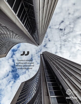 39
Estonia is already
working with around
40 other governments
around the world
 