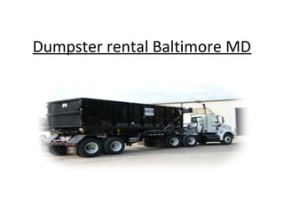 Dumpster rental Baltimore MD
 