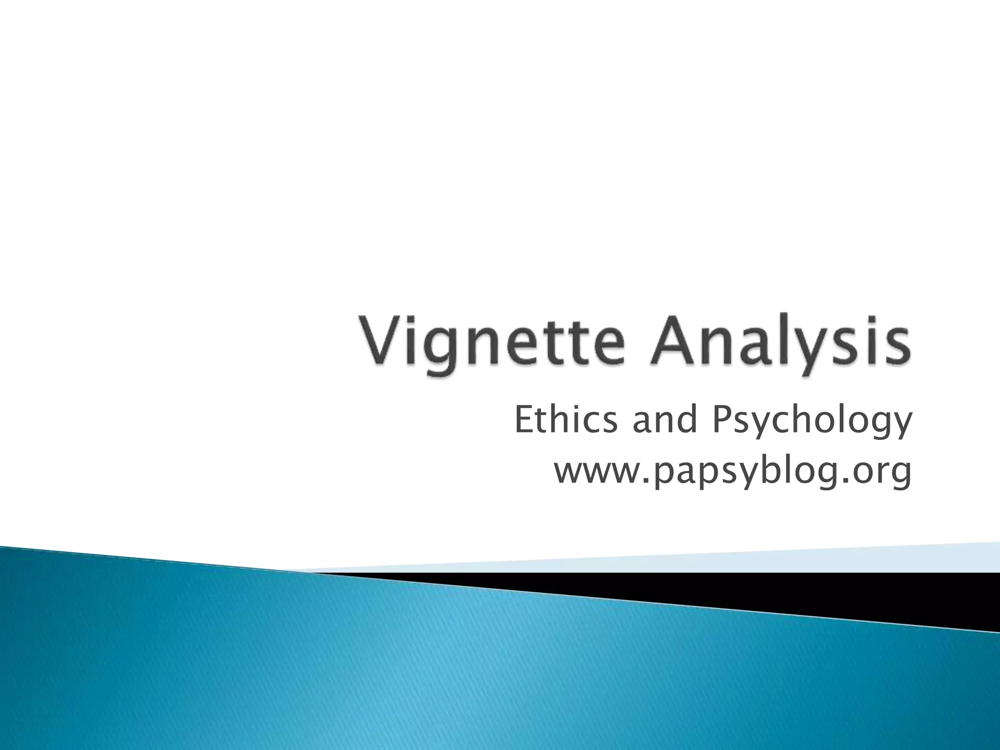 Ethics and Psychology
www.papsyblog.org
 