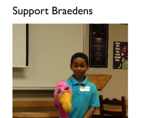 Support Braedens
 