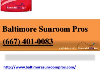 http://www.baltimoresunroompros.com/
Baltimore Sunroom Pros
(667) 401-0083
 