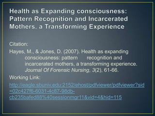 Citation:
Hayes, M., & Jones, D. (2007). Health as expanding
        consciousness: pattern     recognition and
        in...