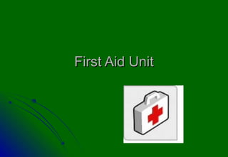 First Aid Unit
 