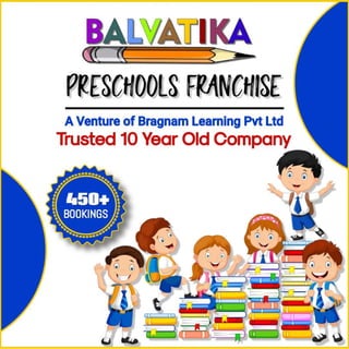 balvatika preschool franchise.
