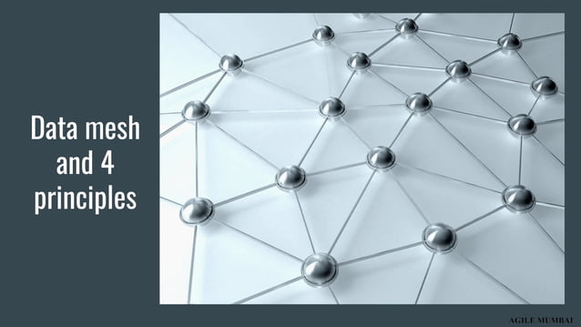 Agile Mumbai 27-28th Sep 2024 | Tailoring Datamesh Principles for ...