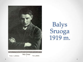 Balys
Sruoga
1919 m.
 