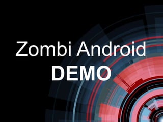 Zombi Android
   DEMO
 