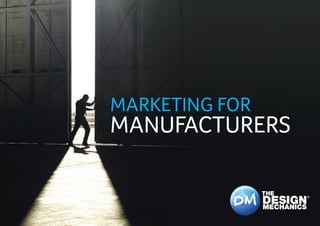 MARKETING FOR
MANUFACTURERS
 