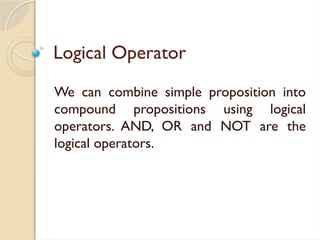 Propositional Logic,AND, Or,Not truth tables | PPTX
