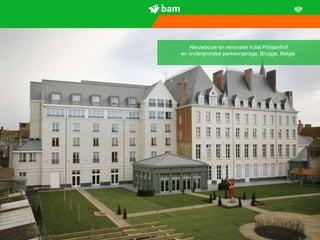 Nieuwbouw en renovatie hotel Prinsenhof
     en ondergrondse parkeergarage, Brugge, België




20
 