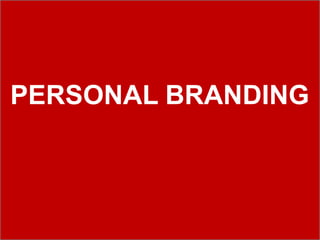 PERSONAL BRANDING
 