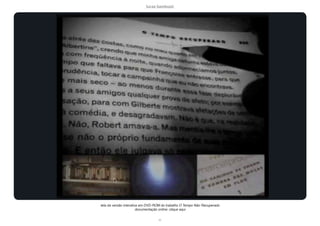 lucas bambozzi
xx
tela da versão interativa em DVD-ROM do trabalho O Tempo Não Recuperado
documentação online: clique aqui
 