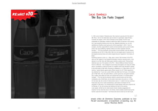 lucas bambozzi
xliii
137
RE:akt! #10
In 1993, some inmates of Taubaté prison (the maximum security jail of the state of
São Paulo, 130 km from São Paulo city) founded an organization called Primeiro
Comando da Capital, or PCC (First Command of the Capital). The PCC was
supposedly an organization created to defend the rights of prisoners in the country,
but it was actually something more than that. Wikipedia describes it as “an anti-
establishment Brazilian prison gang and criminal organization” which, “since its
inception, has been responsible for several criminal activities such as prison breaks,
prison riots, drug trafficking, highway robbery and other supposed ‘terrorist’
activities.” [1]
The most impressive, among these criminal activities, were the attacks
coordinated by the PCC in May 2006, held to be the largest wave of violence of its
kind against security forces and civilian targets that ever happened in the history of
Brazil.
Everything appears to start on 11 May, when a total of 765 members of the PCC
were put into isolation in the Presidente Venceslau maximum security prison, in the
attempt to cut their links with fellow gang members outside prison. Among these
detainees was one of the leaders of the PCC – Marcos Williams Herbas Camacho,
known as Marcola – who managed to avoid being interrogated, and using his mobile
phone, succeeded in ordering the start of a rebellion which was intended to spread
to the entire state of São Paulo. According to Wikipedia, on 12 May 2006, at 8 in the
evening, “several attacks against police officers started, the 55th
Police department
was attacked by 15 cars and a police officer was killed near his house, in the eastern
part of São Paulo. Four civil police officers, a prison guard, four civil guard members
and a military were killed and other nine people were injured in 19 actions before
midnight.” [2]
The next day the disorder spread to several prisons and the entire
metropolitan area of São Paulo, but the police crack-down only came on 14 May.
On the same day, the number of rebel prisons rose to 71, while in the city numerous
buses were set on fire, buses representing a vital means of transport for the
population of São Paulo. The consequences of these attacks made their presence felt
on Monday 15, the first working day following the start of the uprising.
Local people, terrified by the media reports (which possibly exaggerated the
situation) and by what they saw on the streets, where possible avoided leaving their
homes, buses did not circulate [3],
and those who went to work by car tried to get
Lucas Bambozzi
The Day Sao Paulo Stopped~
ensaio crítico de Domenico Quaranta, publicado no livro
Re:akt! reconstruction, re-enactment, re-reporting, org. Ak-
sioma / Revolver, Berlim
 