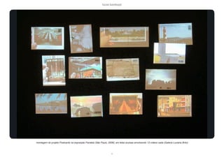 lucas bambozzi
vii
montagem do projeto Postcards na exposição Paralela (São Paulo, 2008), em telas avulsas envolvendo 13 vídeos cada (Galeria Luciana Brito)
 