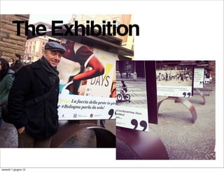 The Exhibition




venerdì 1 giugno 12
 