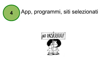 4 App, programmi, siti selezionati 
 