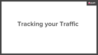Tracking your Traffic
 