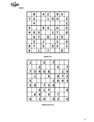 Sudoku




            Sudoku Fácil




         Sudoku menos fácil




                              15
 