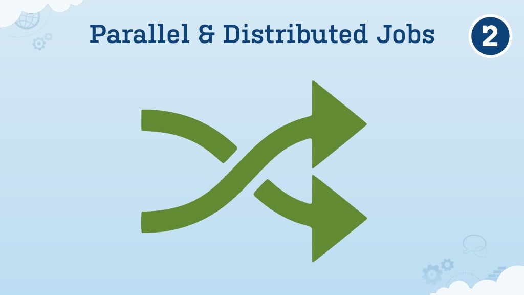 Parallel & Distributed Jobs 2