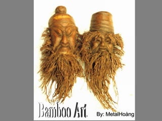 Bamboo Art By: MetalHoàng 