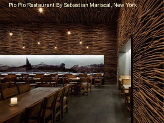 Pio Pio Rest aurant By Sebast ian Mariscal, New York
 