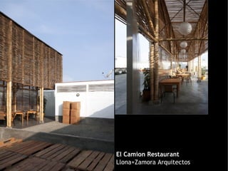 El Camion Restaurant
Llona+Zamora Arquitectos
 