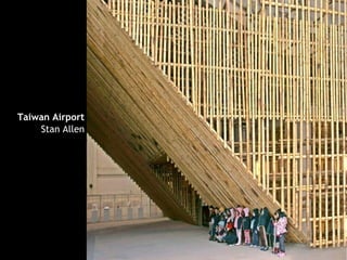 Taiwan Airport
    Stan Allen
 
