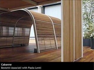 Cabanne
Bestetti Associati with Paola Lenti
 