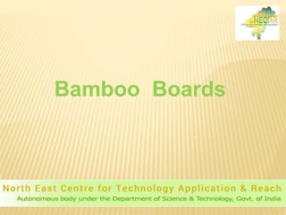 Bamboo Boards
 